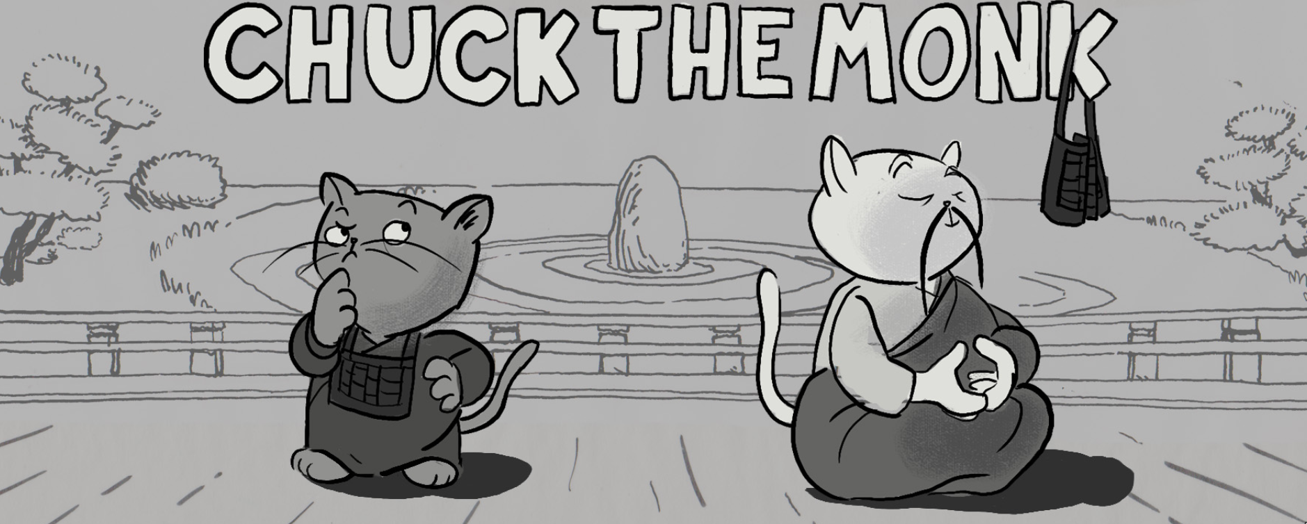 a picture of a zen cat monk and his zen cat master, with the words Chuck The Monk in big letters above.
